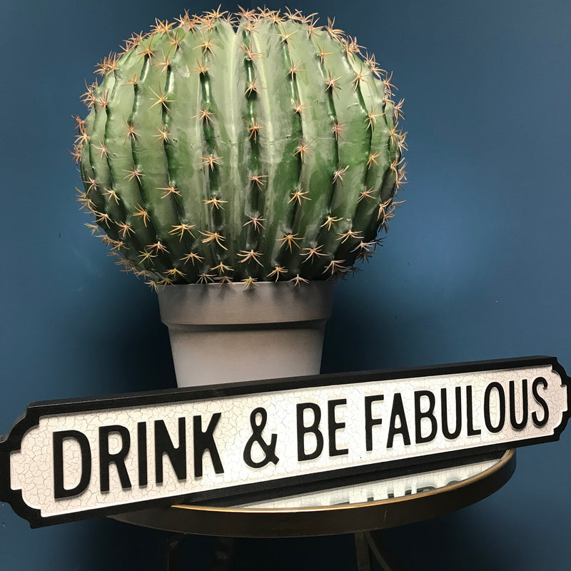 Drink & Be Fabulous Wooden Street Sign